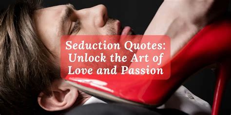 Seduction Quotes (415 quotes) .